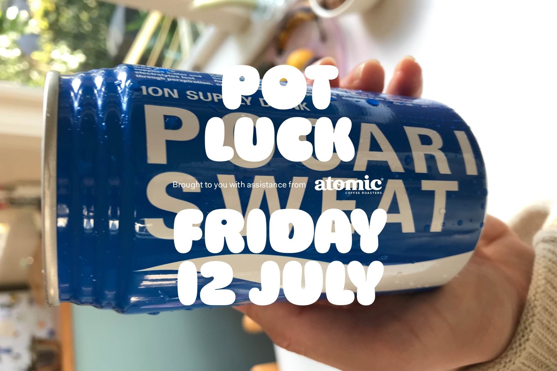 Pot Luck — Friday 12 July