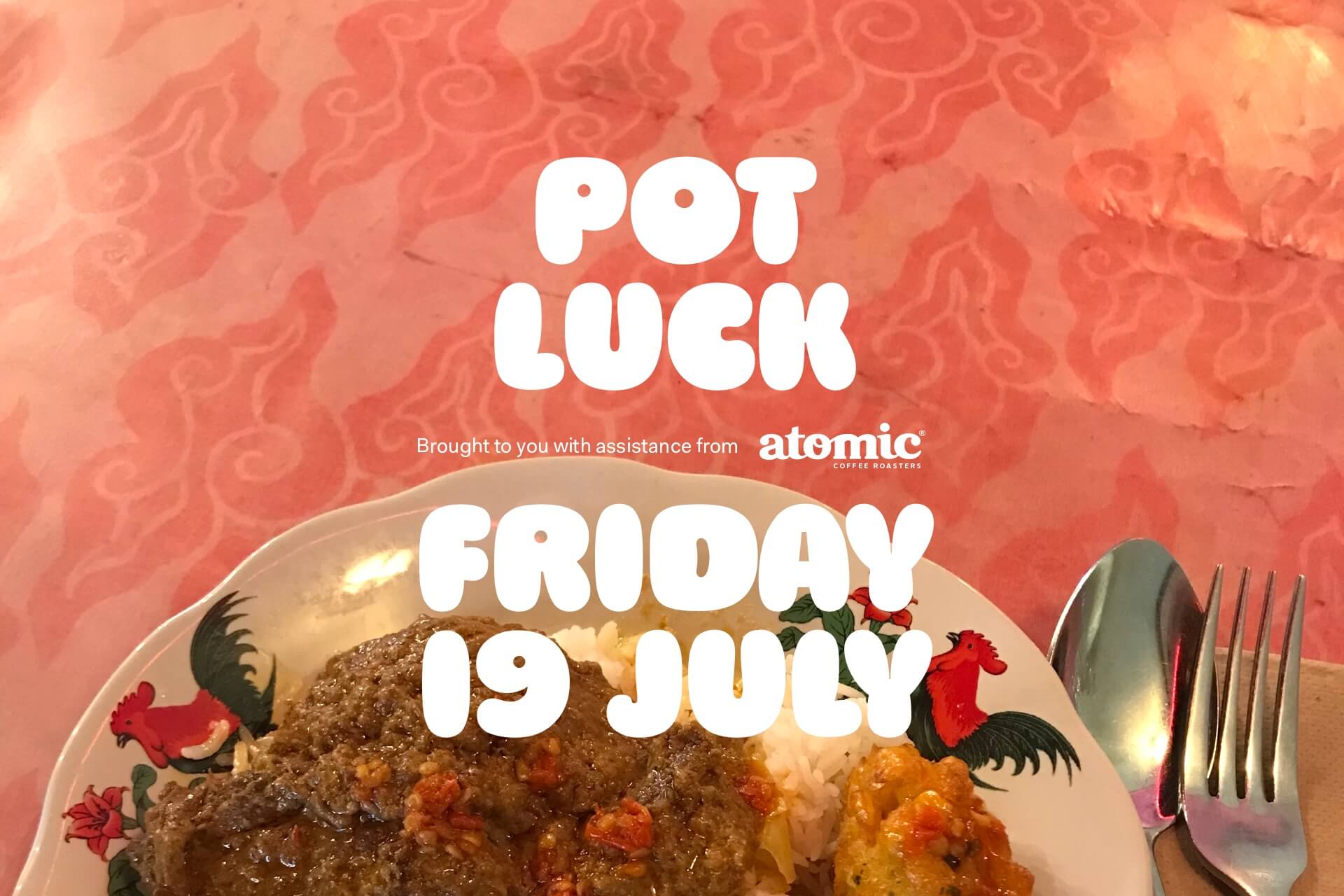 Pot Luck — Friday 19 July