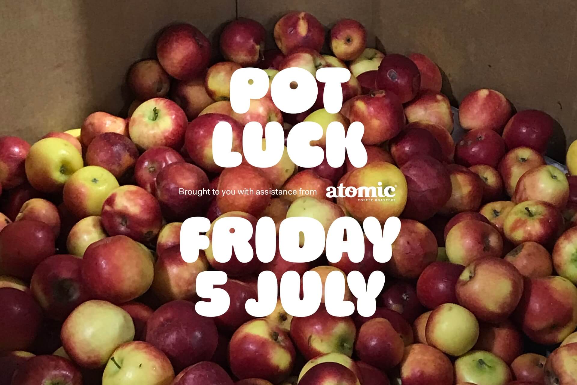 Pot Luck — Friday 5 July