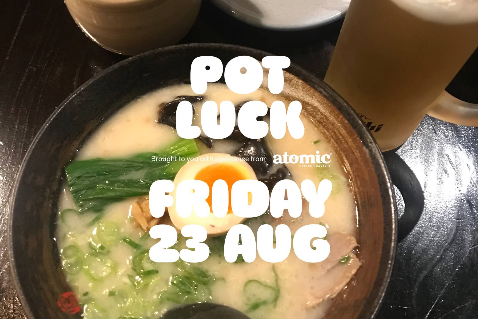 Pot Luck — Friday 23 August