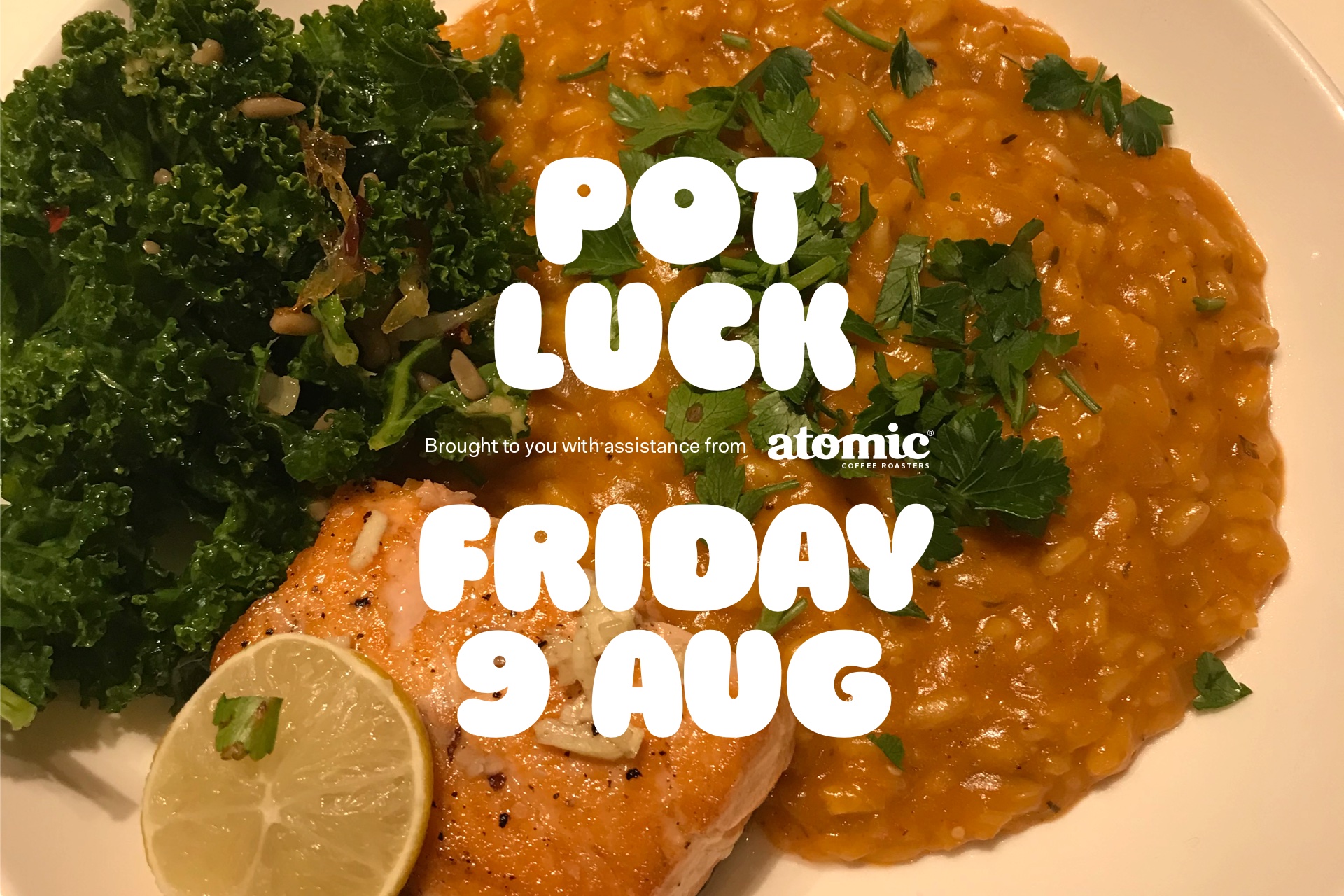 Pot Luck — Friday 9 August