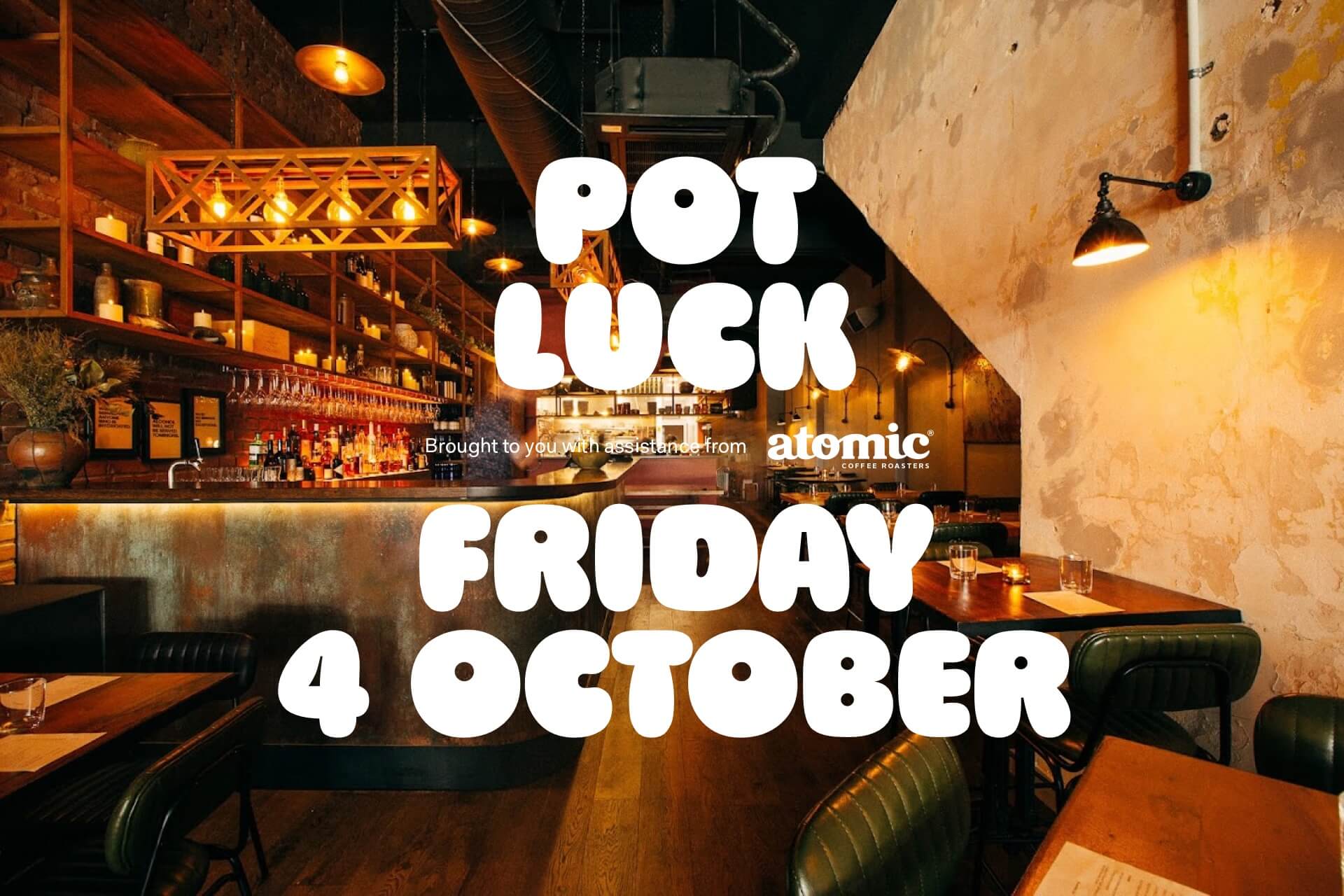 Pot Luck — Friday 4 October