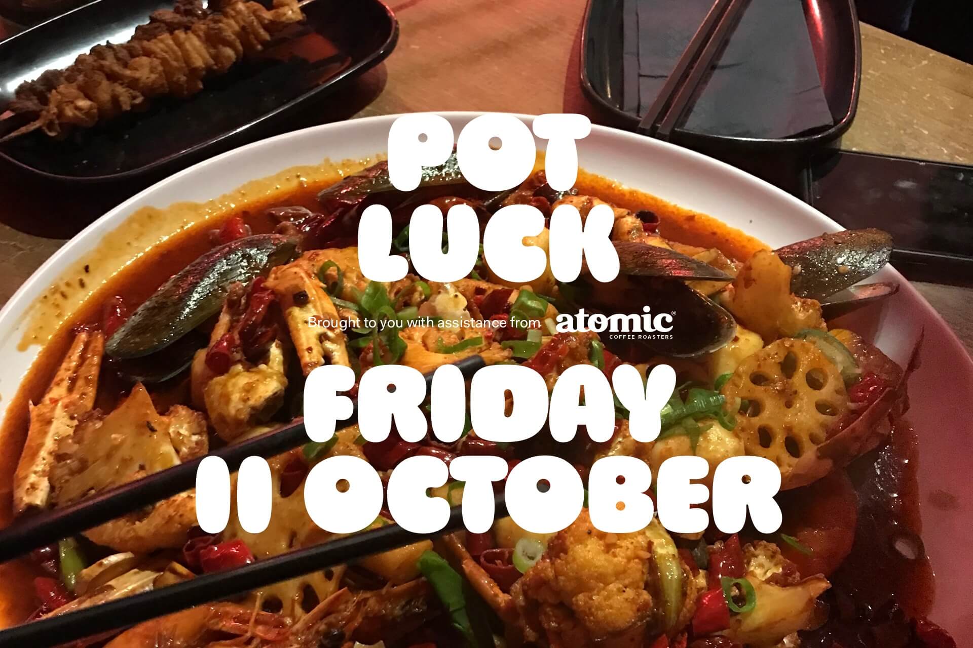 Pot Luck — Friday 11 October